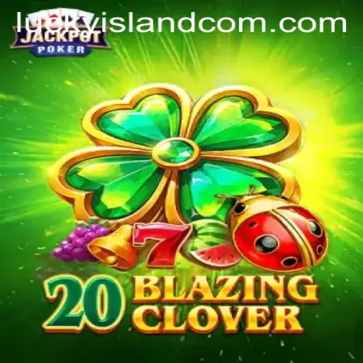 Discover the World of 20BlazingClover: A Journey into LuckyIsland