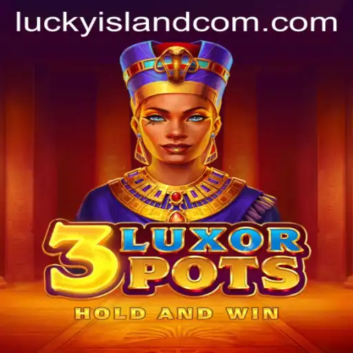 Experience Thrilling Adventures with 3LuxorPots in LuckyIsland