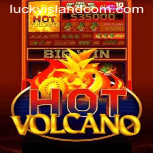 Exploring the Thrills of HotVolcano: A Guide to Adventure with LuckyIsland