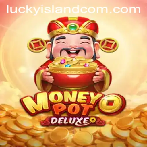 Explore the Exciting World of MoneyPotDELUXE and LuckyIsland